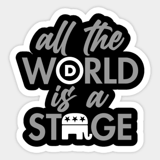 All the World is a Stage Political Democrat Republican Sticker